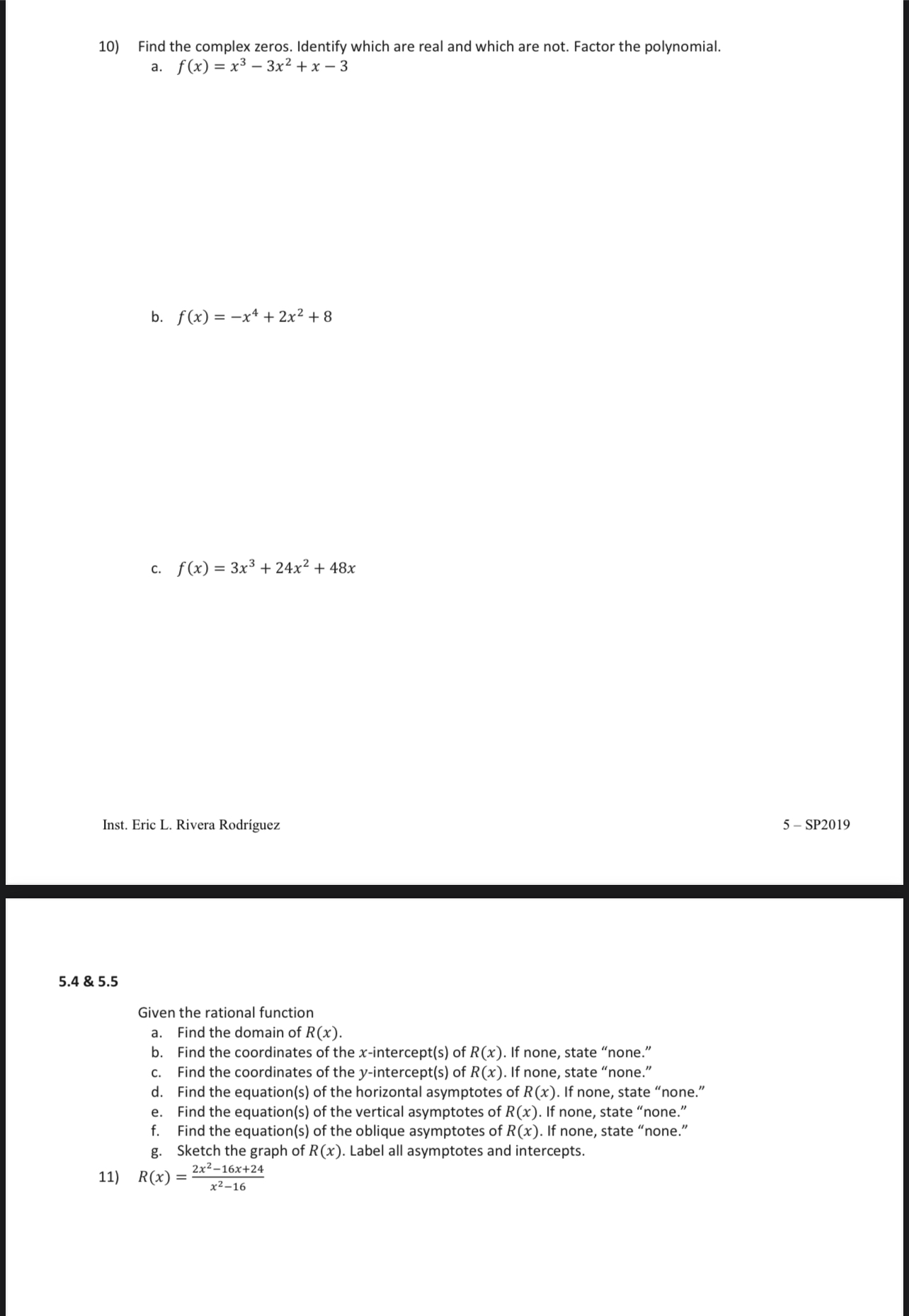 10) Find the complex zeros. Identify which are