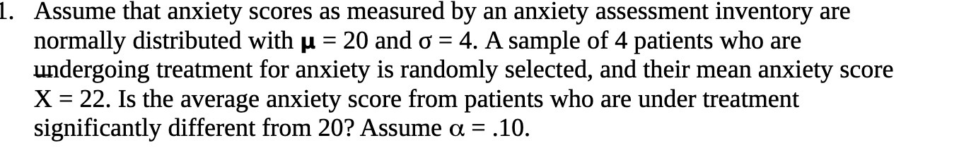 L Assume that anxiety scores as measured by an