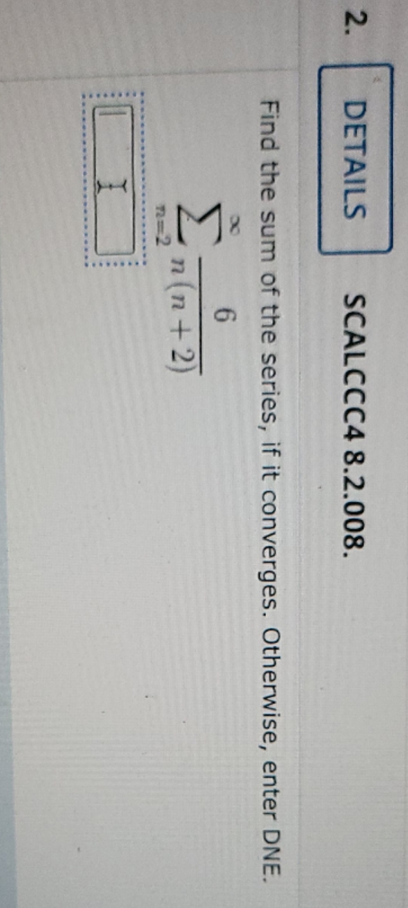 I need help DETAILS SCALCCC4 8.2.008. Find the