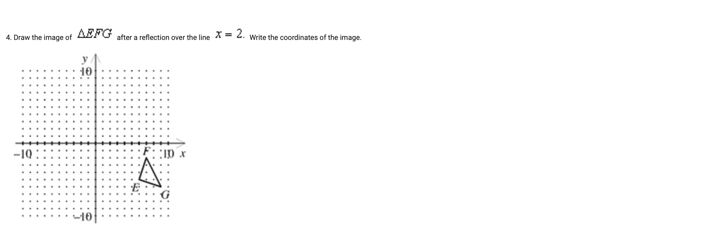 5. Graph the triangle with vertices (-8, 2), (-1,