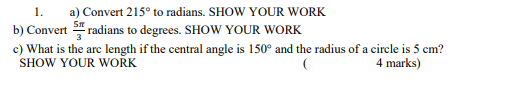 1. a) Convert 215" to radians. SHOW YOUR WORK b)