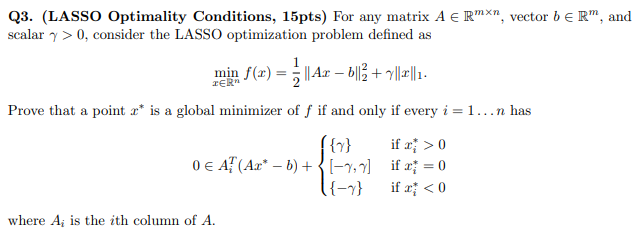 Q3. (LASSO Optimality Conditions, 15pts) For any