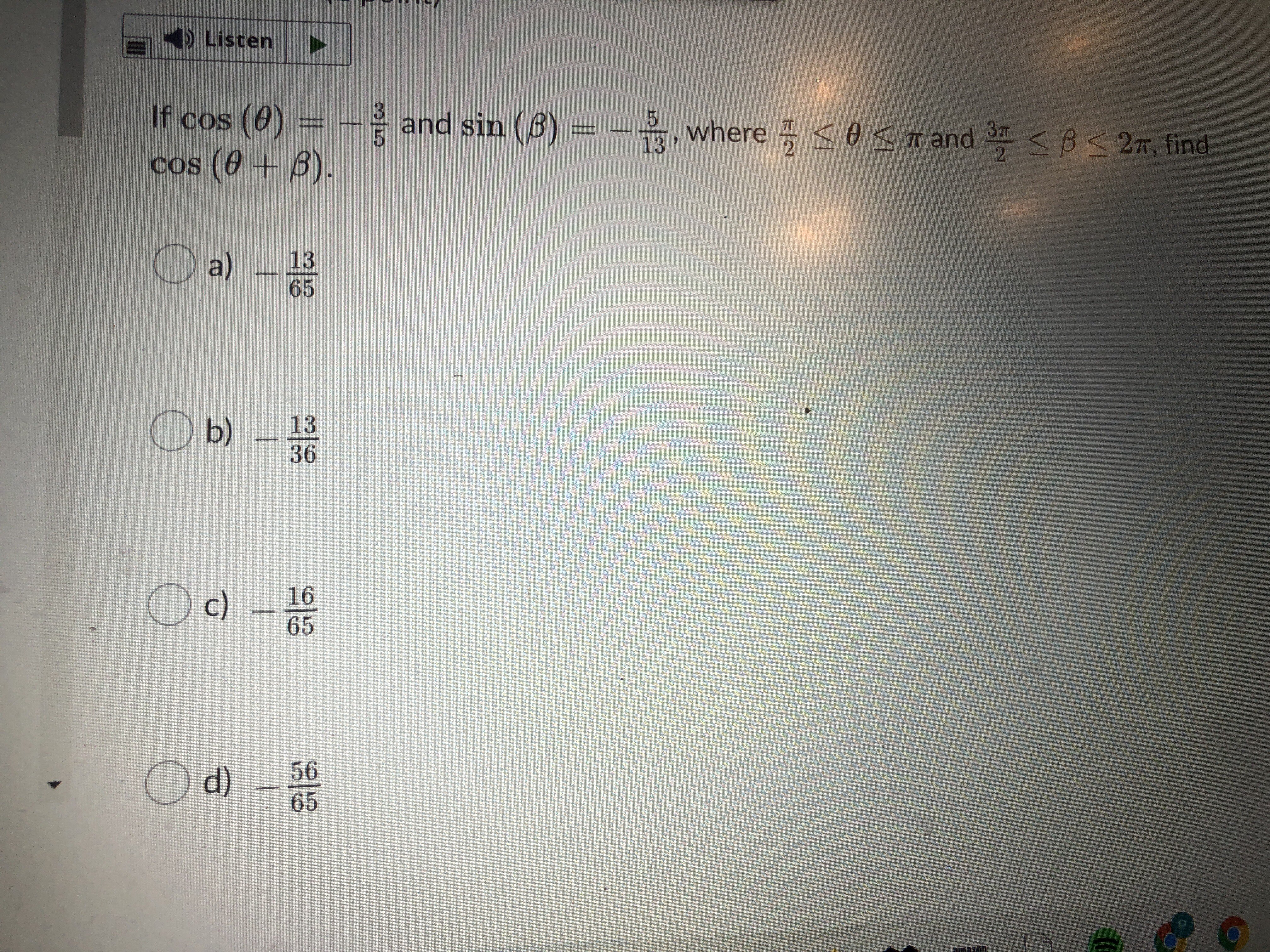 Listen If cos (0) and sin ( B) = -27, 13 , where