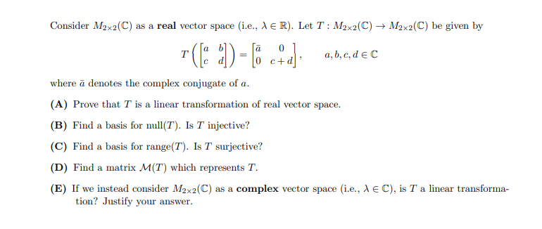 Consider M2x2(C) as a real vector space (i.e., A