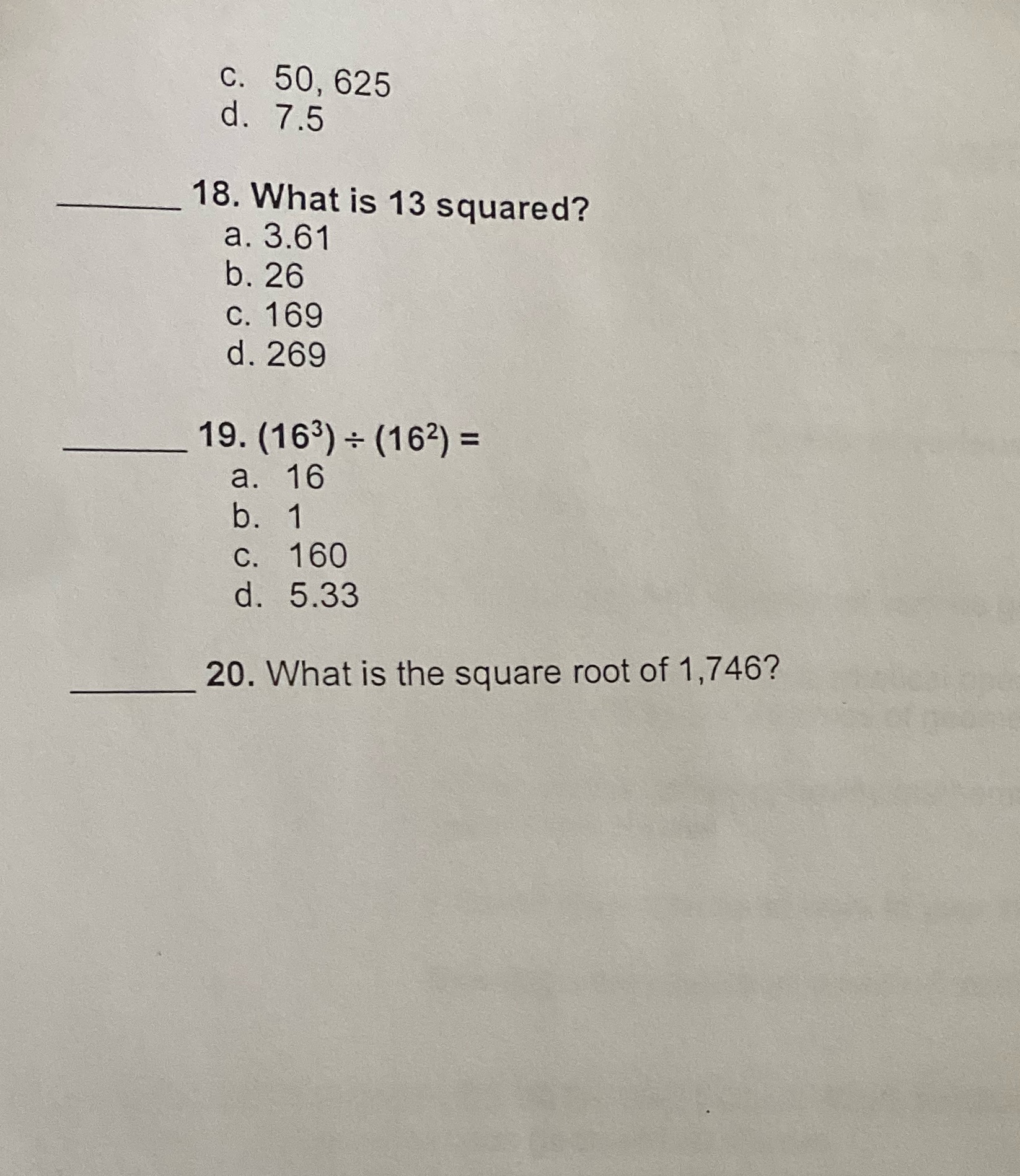 C. 50, 625 d. 7.5 18. What is 13 squared? a. 3.61