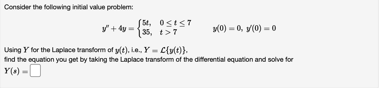 Consider the following initial value problem: 5t,