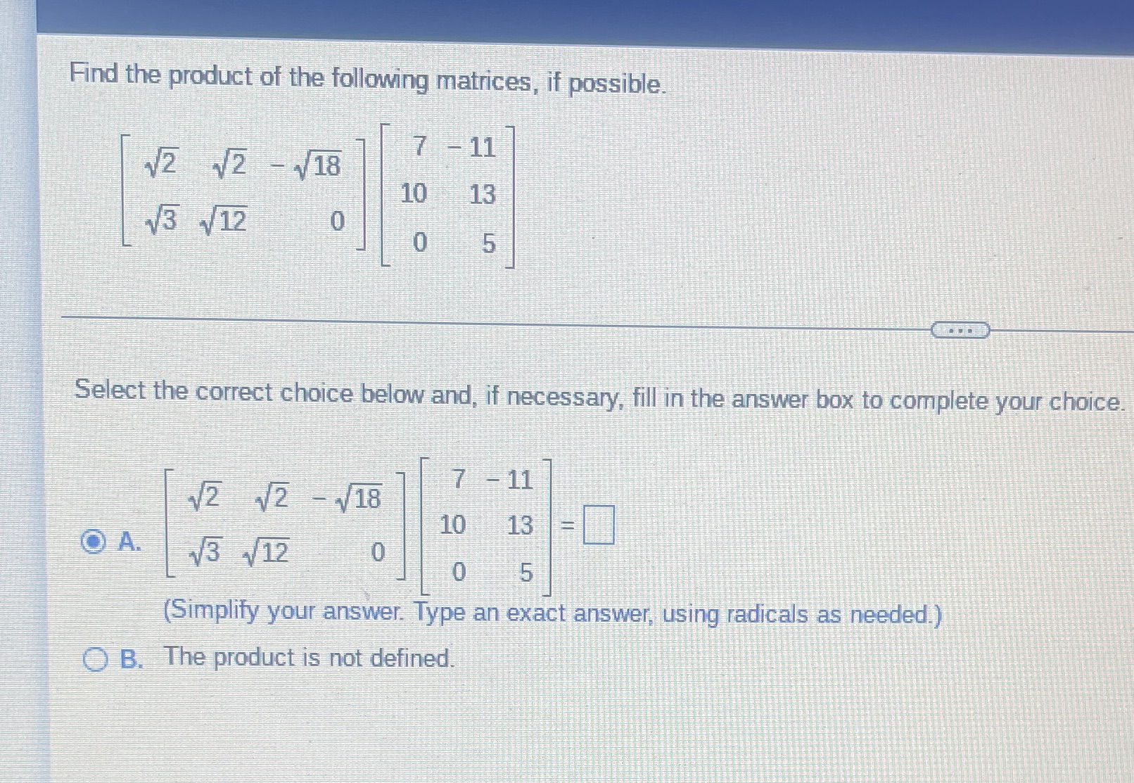Find the product of the following matrices, if