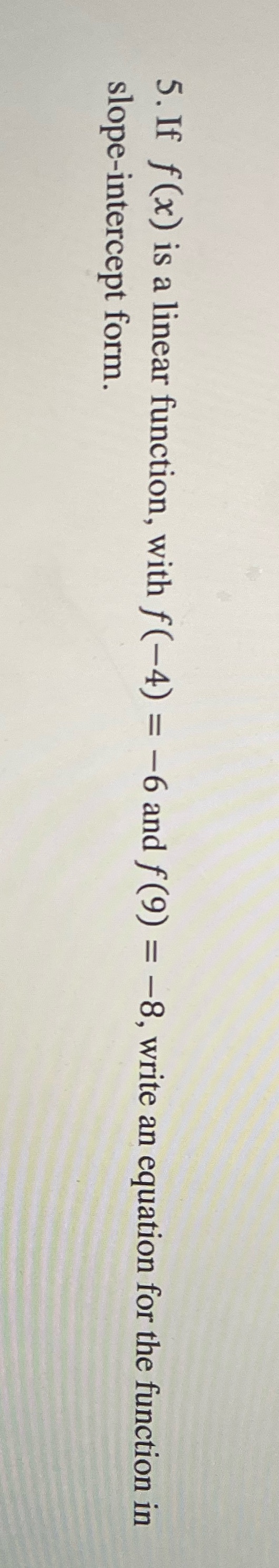 Please show work and solve 5. If f (x) is a