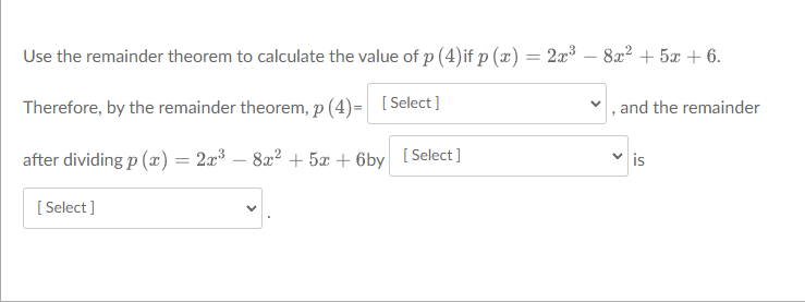 Use the remainder theorem to calculate the value