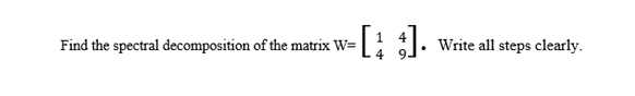 What is the spectral decomposition of the matrix