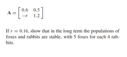 A = 0.6 0.5 -r 1.2 If r = 0.16, show that in the