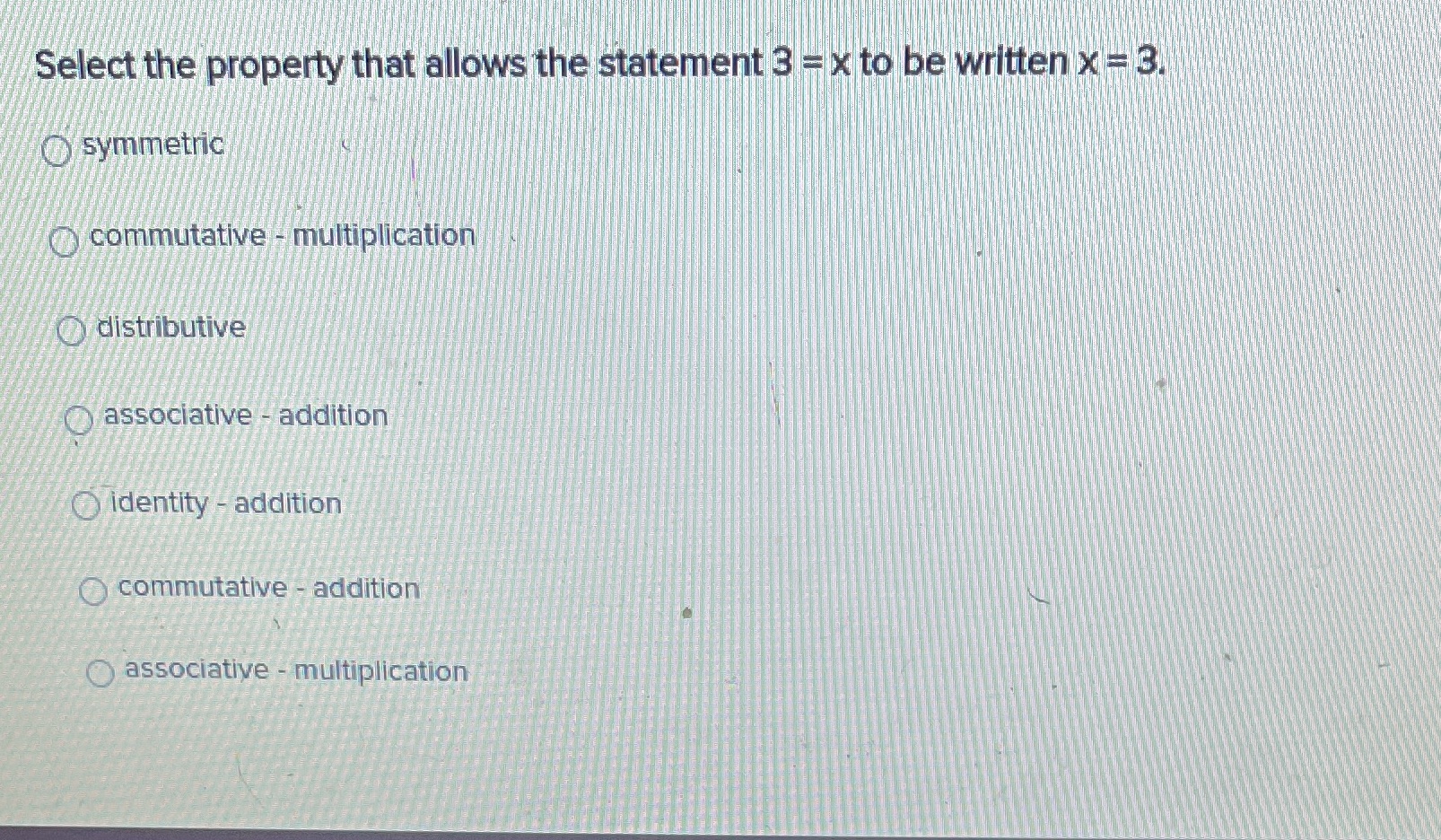 Select the property that allows the statement 3 =