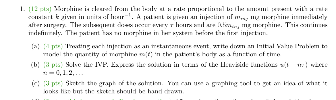 please help 1. (12 pts) Morphine is cleared from