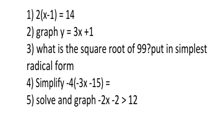 1) 2(x-1) = 14 2) graph y = 3x +1 3) what is the