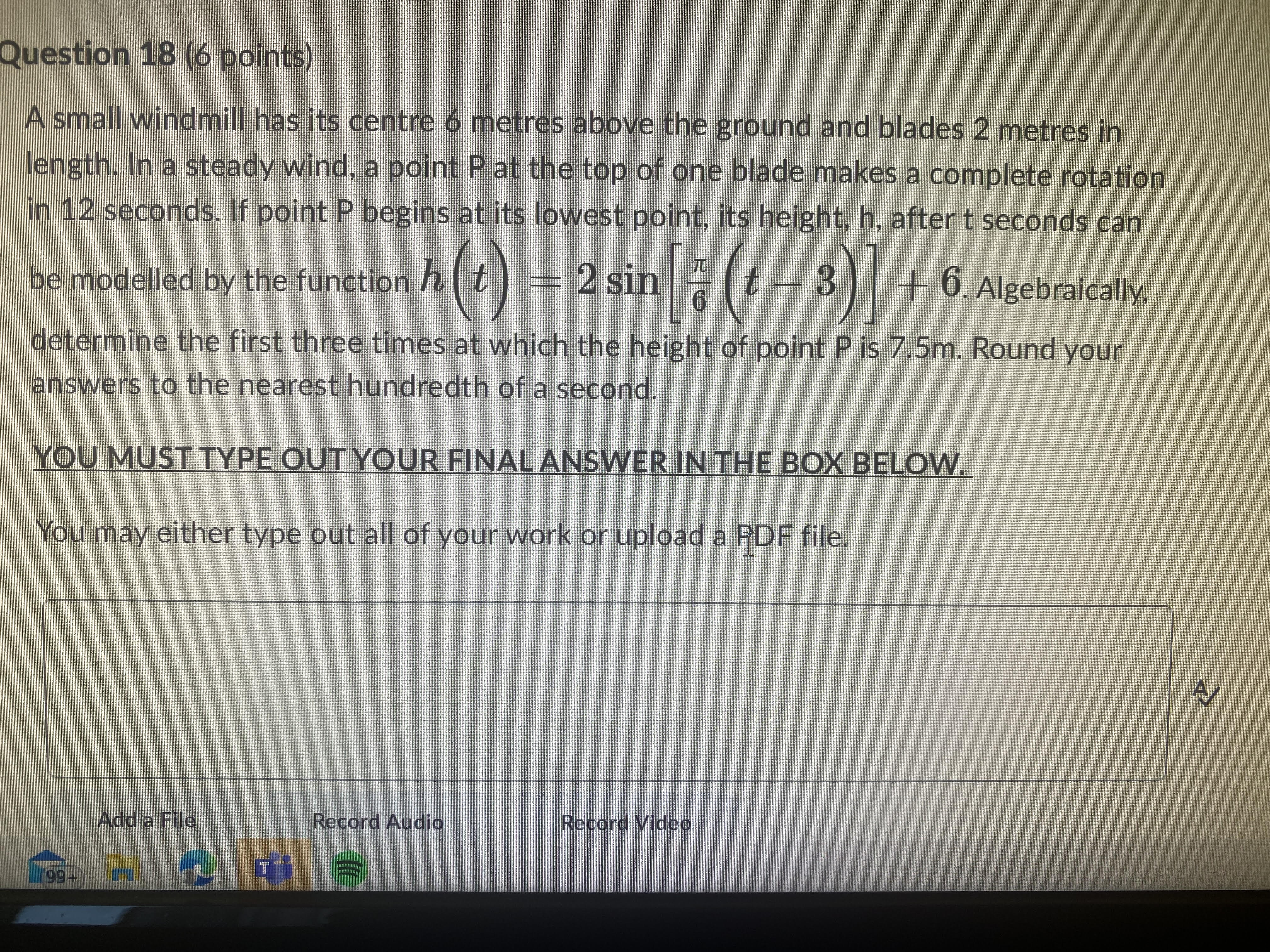 Question 18 (6 points) A small windmill has its