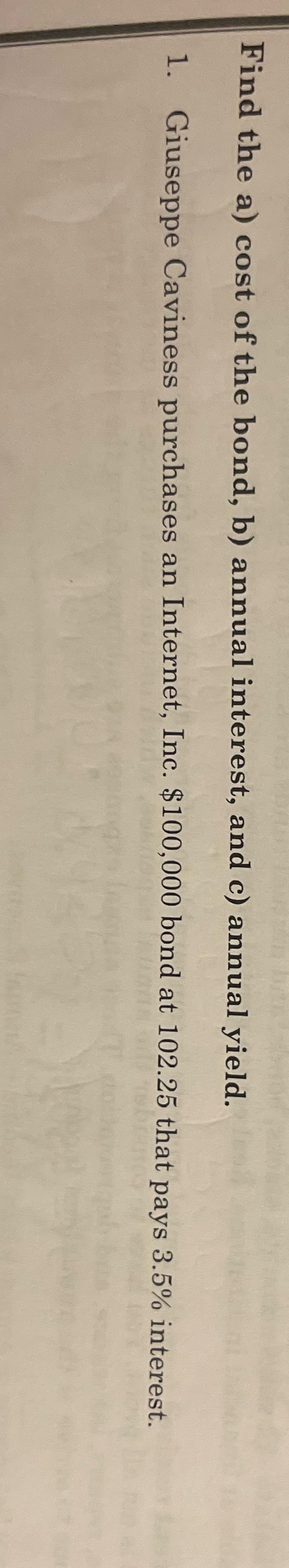 Find the a) cost of the bond, b) annual interest,