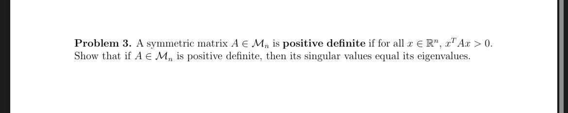 Problem 3. A symmetric matrix A E M, is positive