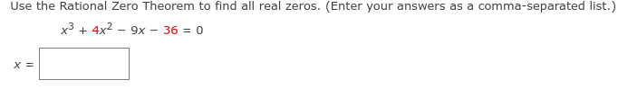 Use the Rational Zero Theorem to find all real