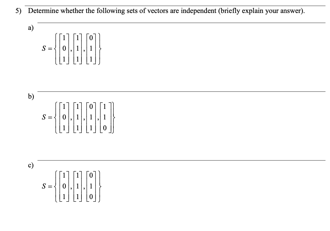5) Determine whether the following sets of