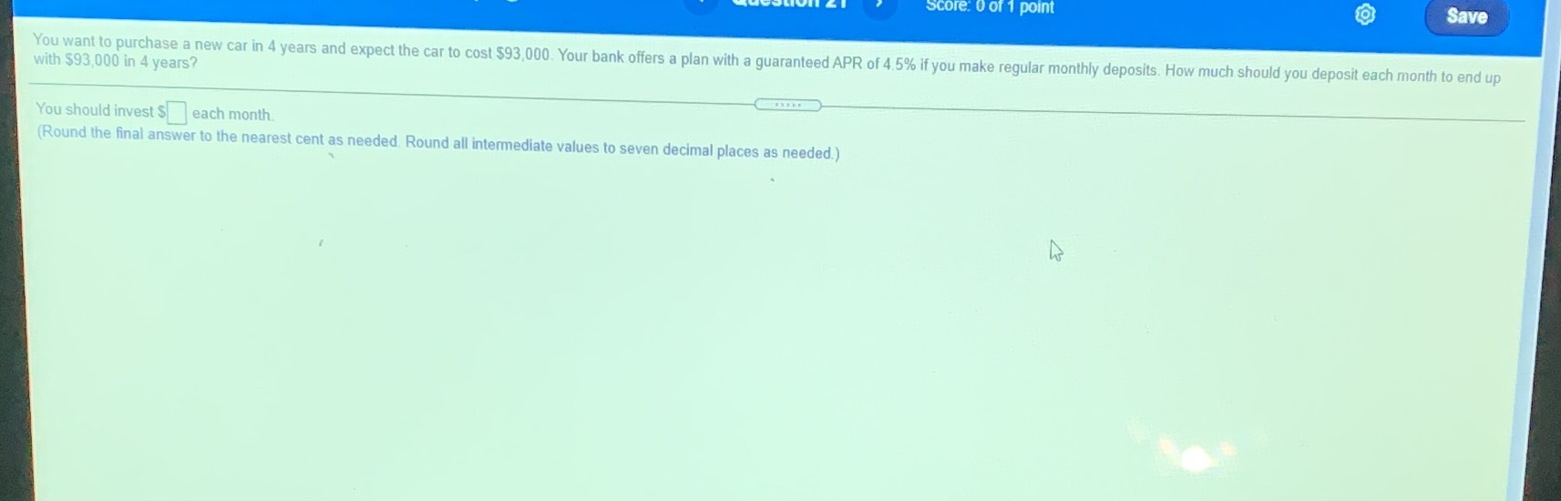 Score: 0 of 1 point Save You want to purchase a