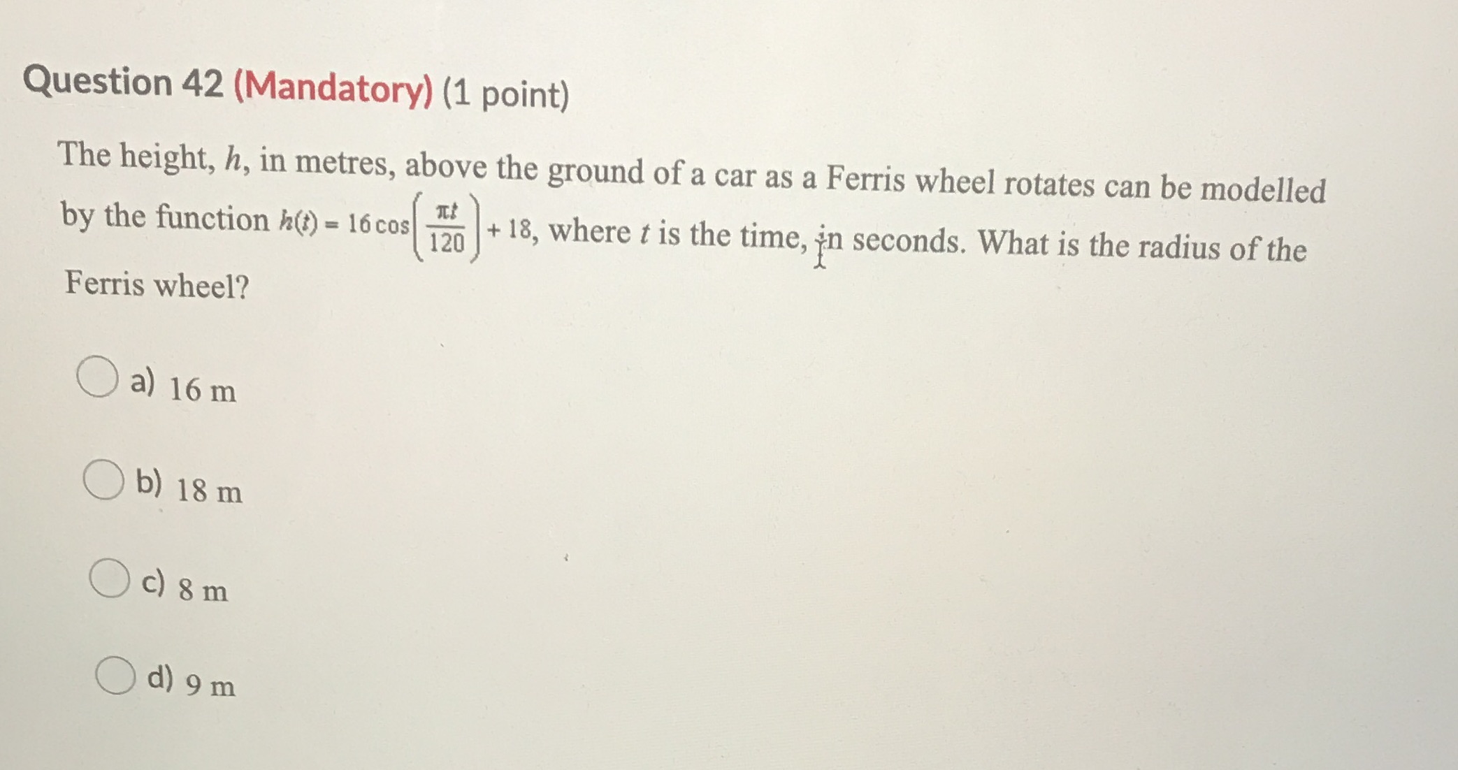 Question 42 (Mandatory) (1 point) The height, h,
