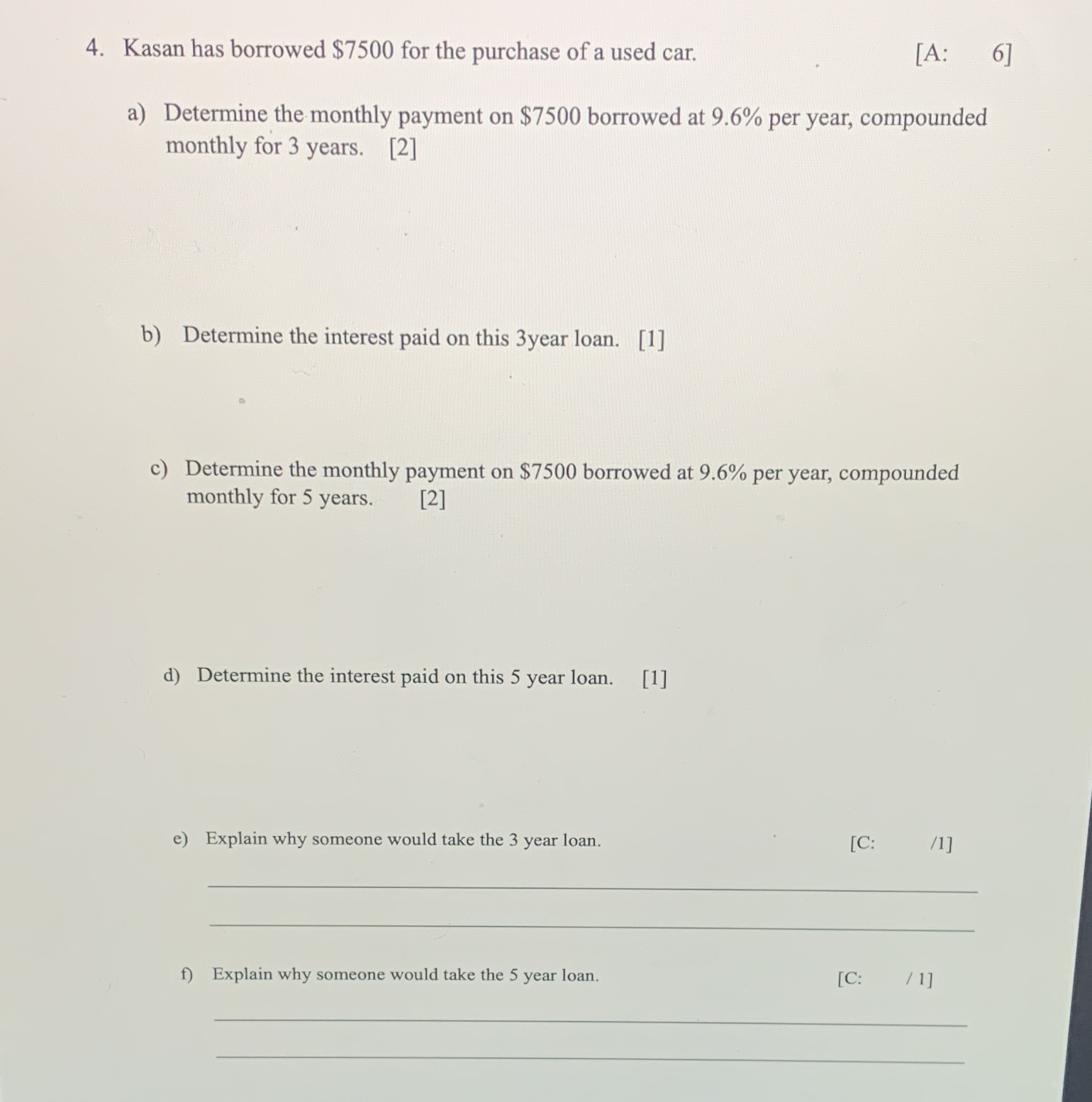 4. Kasan has borrowed $7500 for the purchase of a
