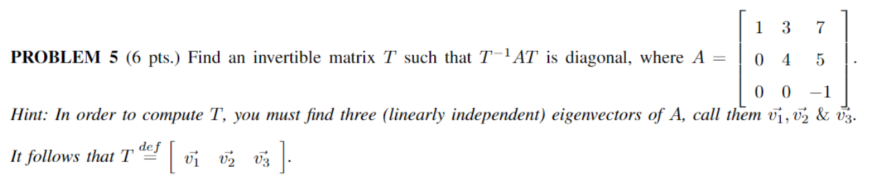 1 3 7 PROBLEM 5 (6 pts.) Find an invertible