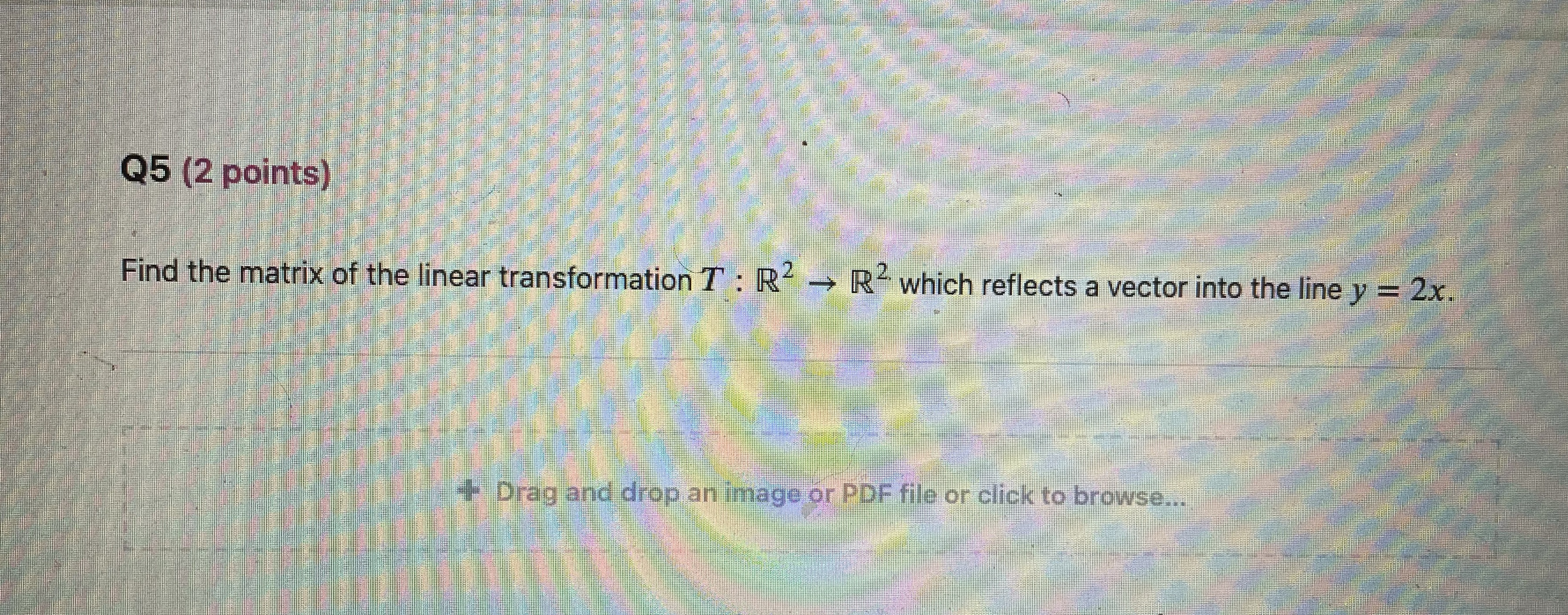 Q5 (2 points) Find the matrix of the linear