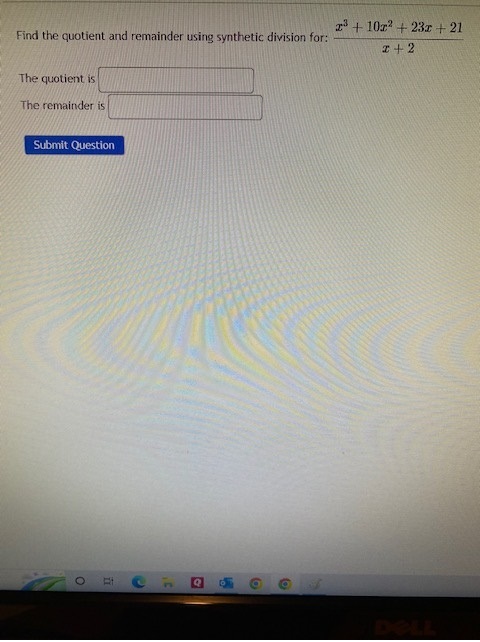 2 + 10x2 + 231 + 21 Find the quotient and