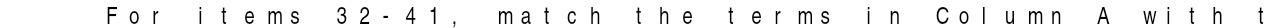 For items 3 2 - 41 match the terms in Column A