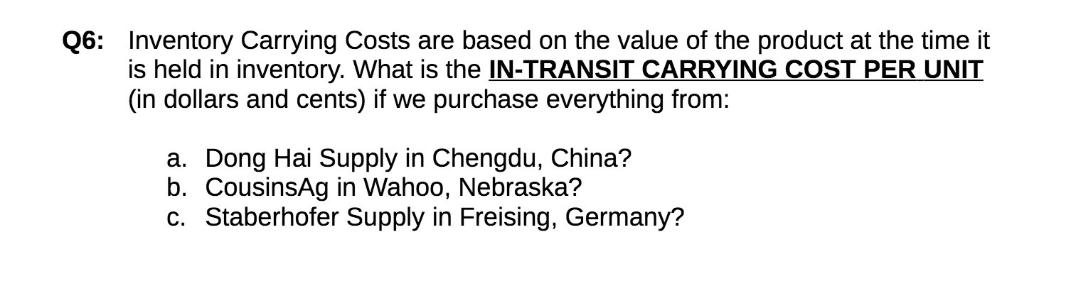 Q6: Inventory Carrying Costs are based on the