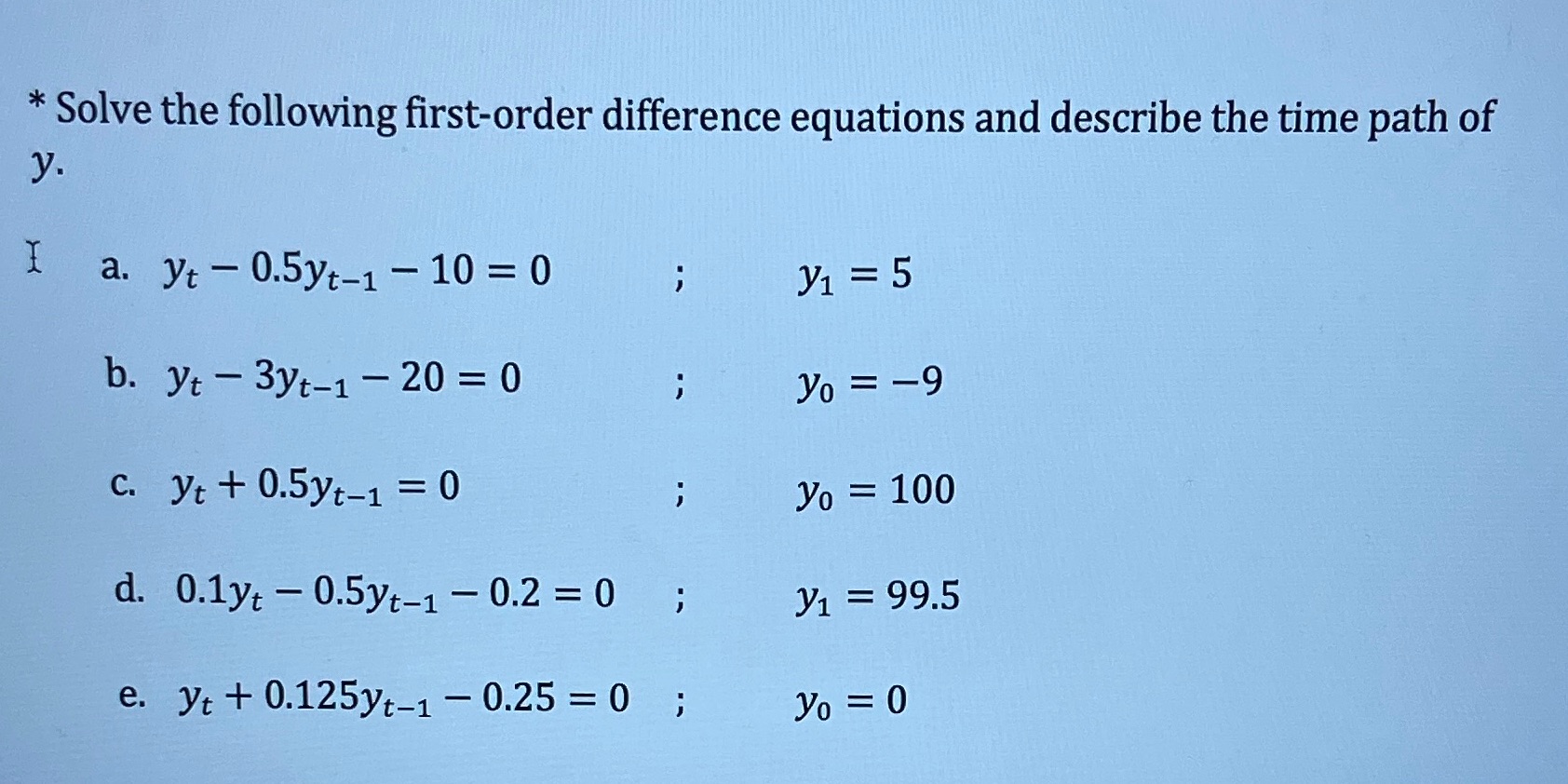 * Solve the following first-order difference