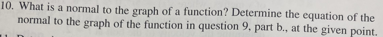 10. What is a normal to the graph of a function?