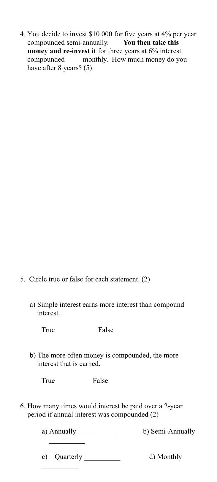 4. You decide to invest $10 000 for ve years at