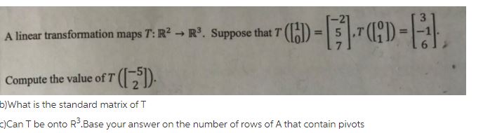 -2 A linear transformation maps 7: R2 - R3.
