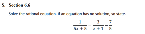 S. Section 6.6 Solve the rational equation. If an