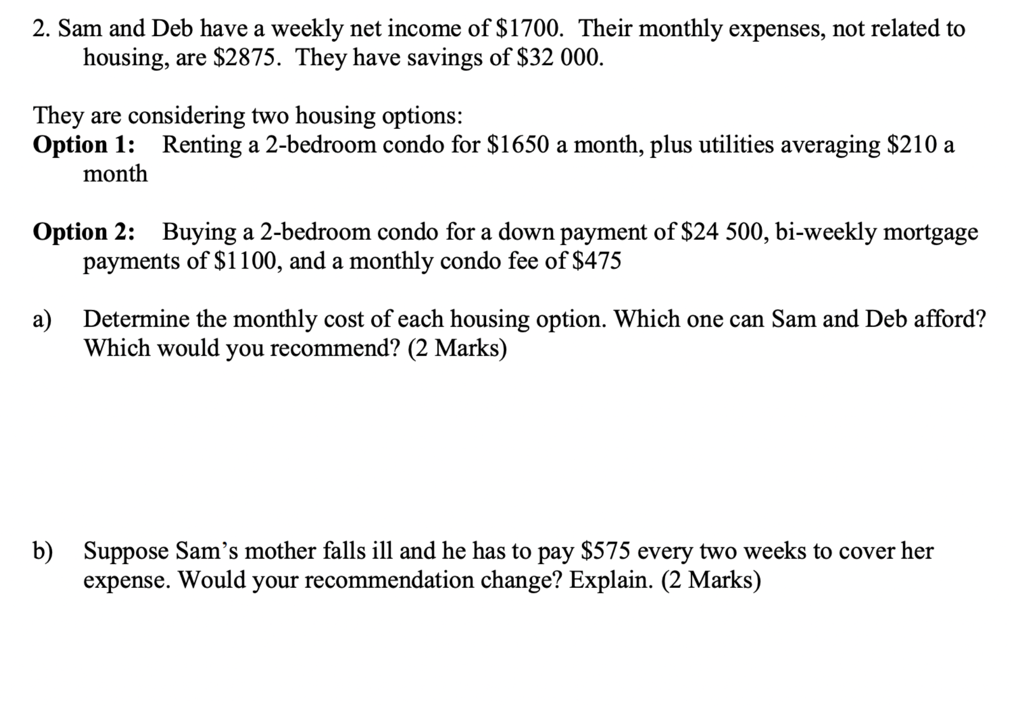2. Sam and Deb have a weekly net income of $