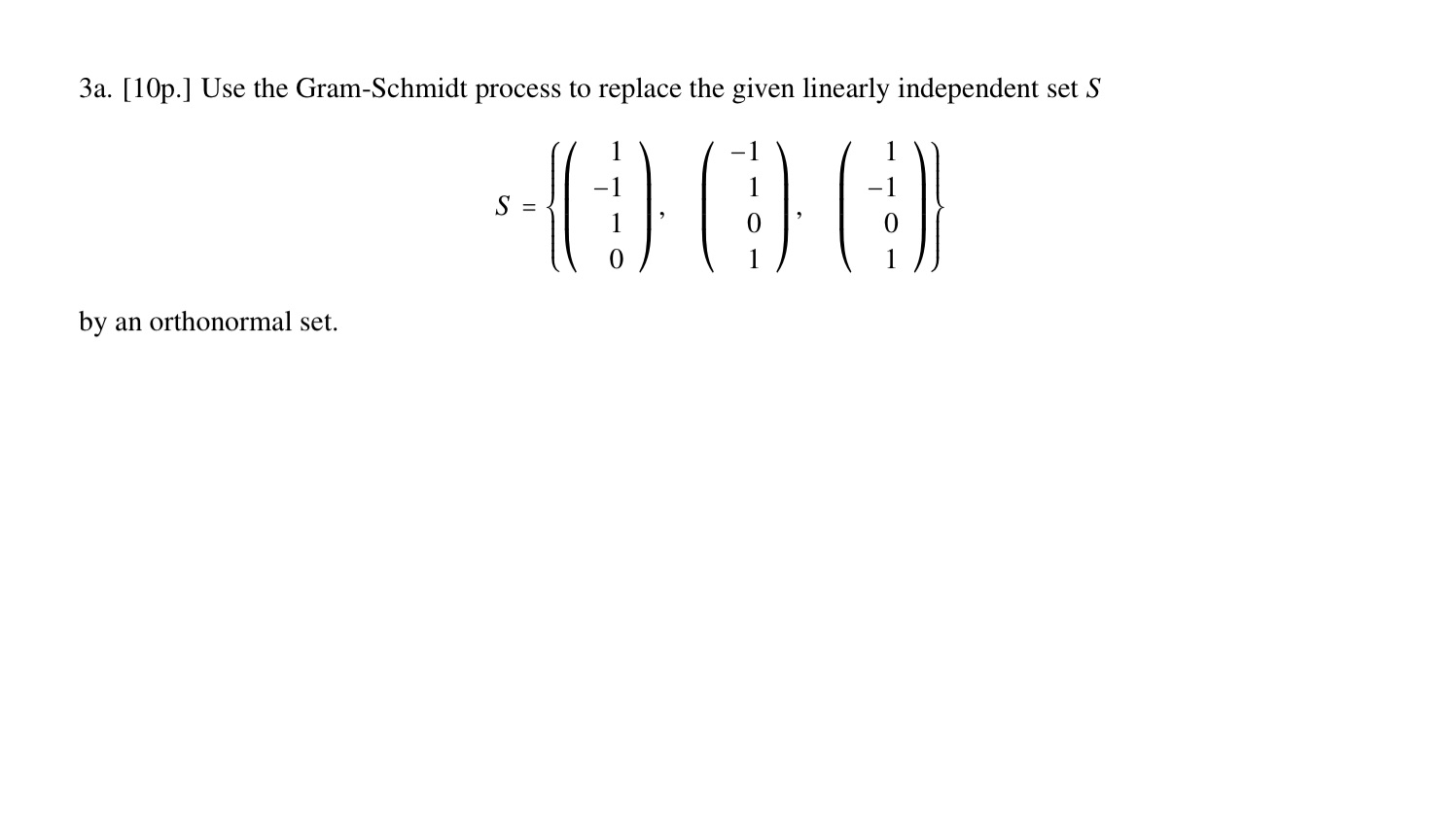 3a. [10p.] Use the Gram-Schmidt process to