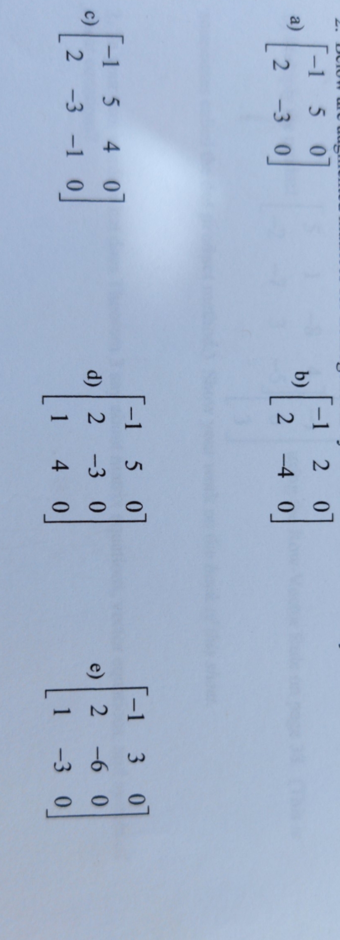 Below are augmented matrices for homogeneous