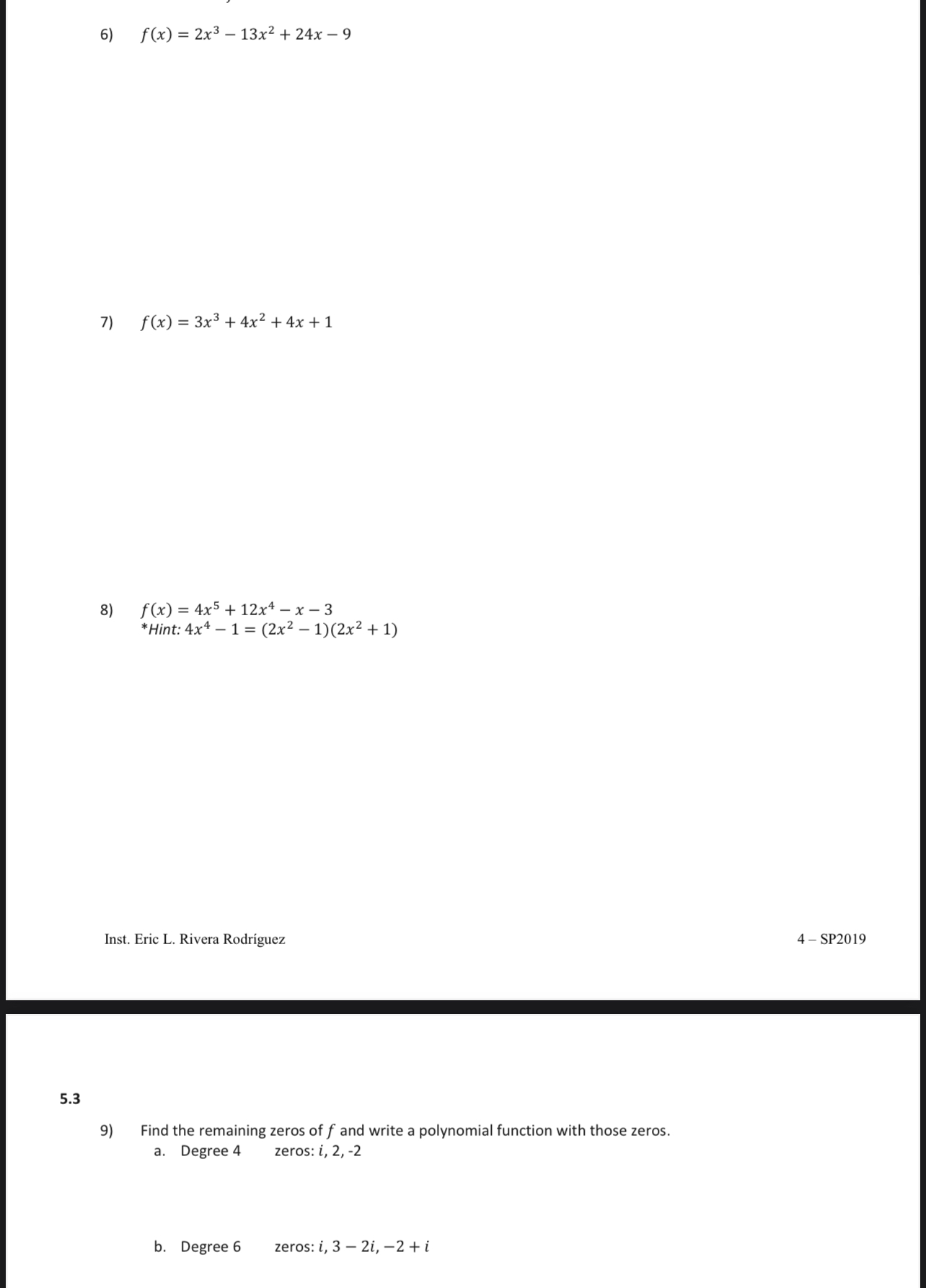 6) f(x) = 2x3 - 13x2 + 24x -9 7) f (x) = 3x3 +