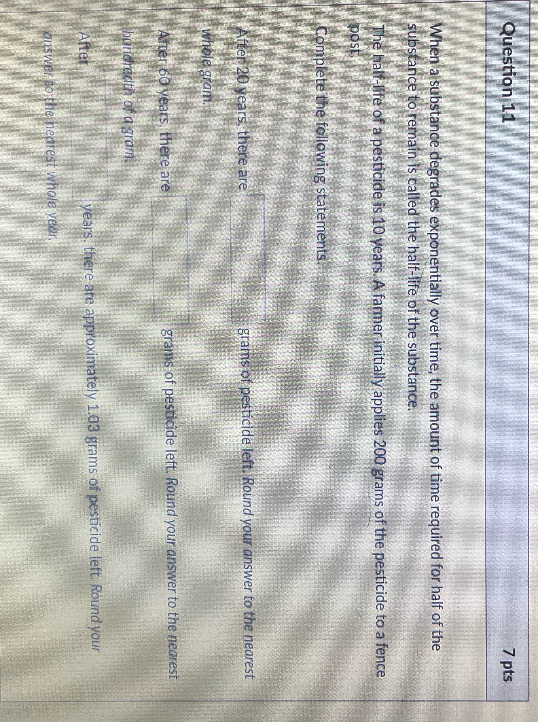 Question 11 7 pts When a substance degrades