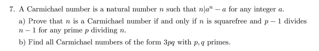 7. A Carmichael number is a natural number n such