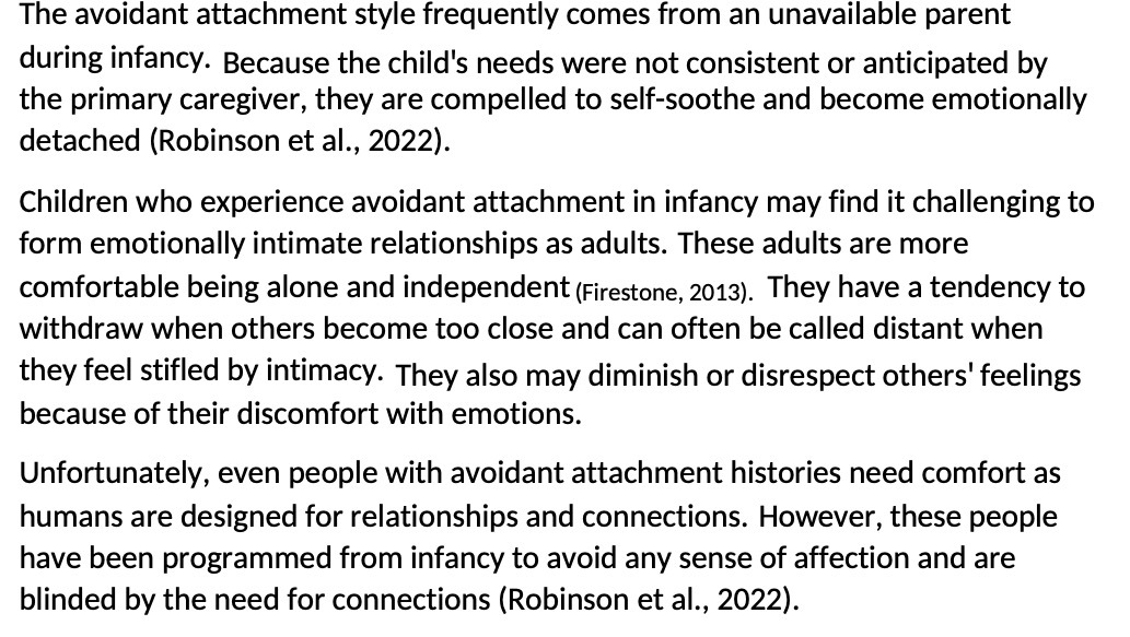 The avoidant attachment style frequently comes