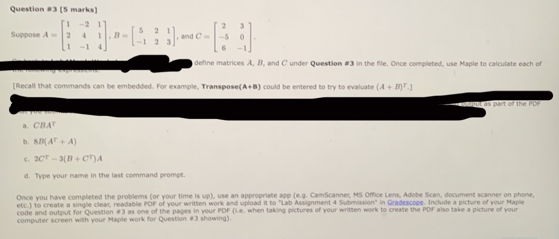 Question #3 [5 marks] Suppose A define matrices