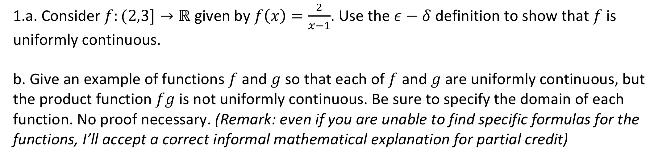 1.a. Consider f: (2,3] - R given by f (x) = 2 Use