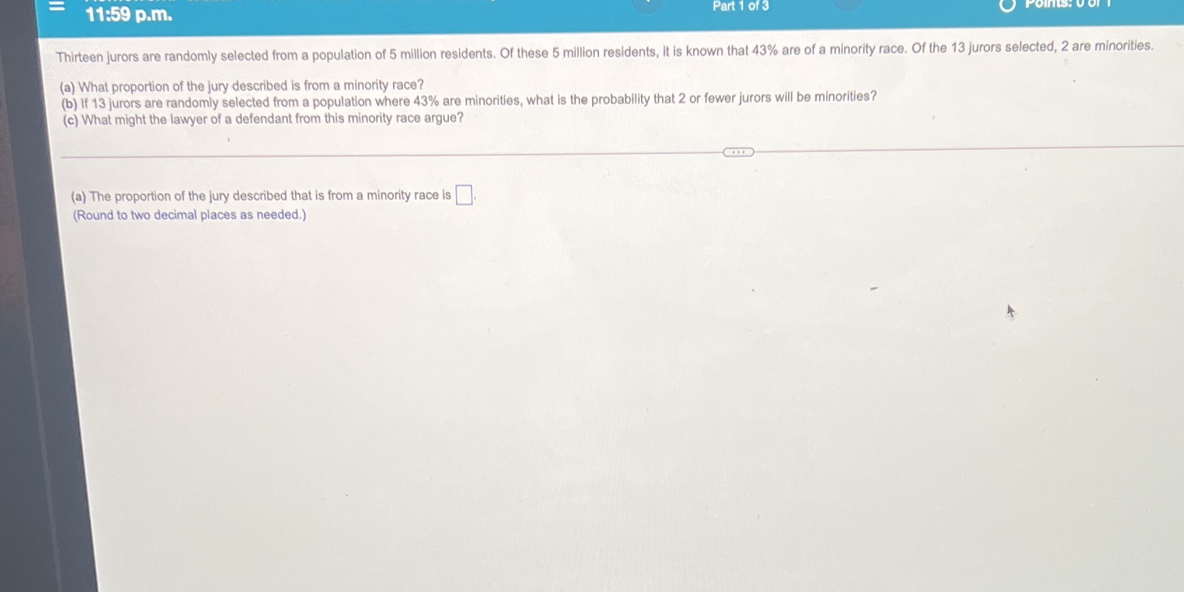 11:59 p.m. Part 1 of 3 O Points: U Thirteen