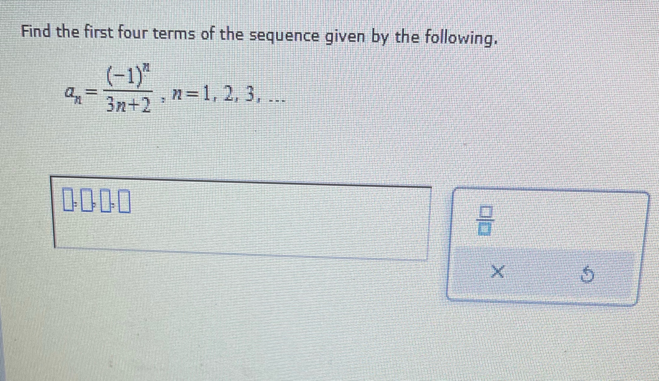 Find the first four terms of the sequence given