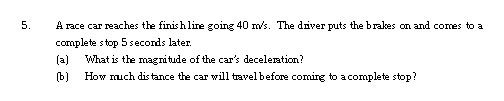 5. A race car reaches the finish line going 40