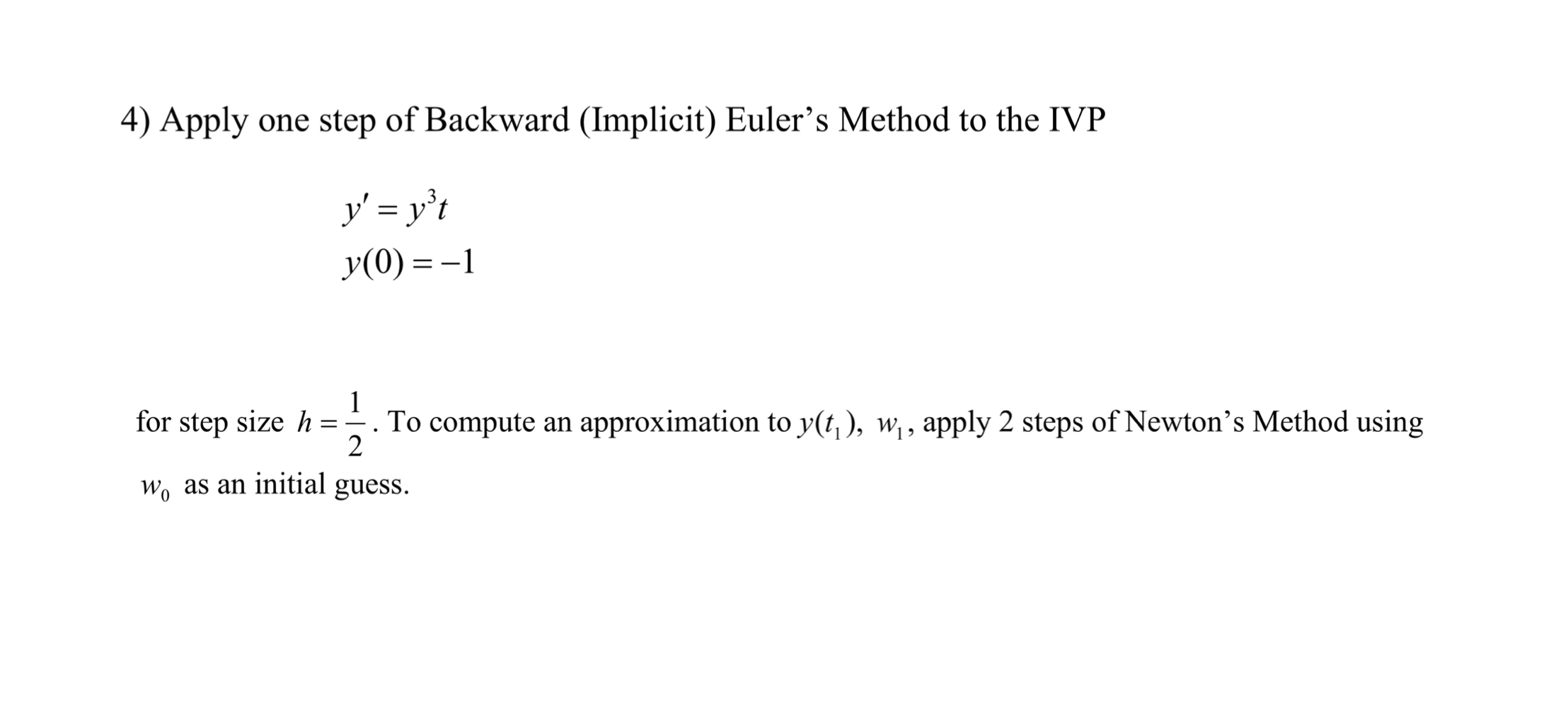 4) Apply one step of Backward (Implicit)