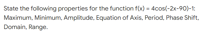 State the following properties for the function